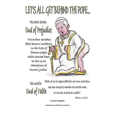 "Let's All Get Behind the Pope...: End of Faith = End of Prejudice" - "" ("Gregoire Lucien")(Pev