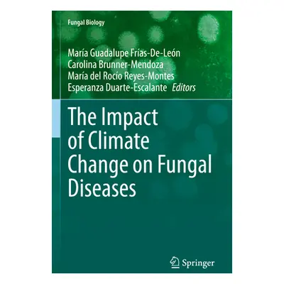 "The Impact of Climate Change on Fungal Diseases" - "" ("Fras-De-Len Mara Guadalupe")(Paperback)