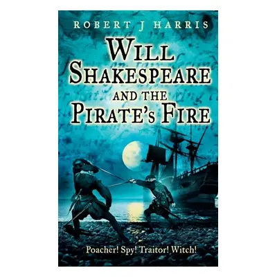 "Will Shakespeare and the Pirate's Fire" - "" ("Harris Robert J.")(Paperback / softback)