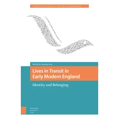 "Lives in Transit in Early Modern England: Identity and Belonging" - "" ("Das Nandini")(Pevná va