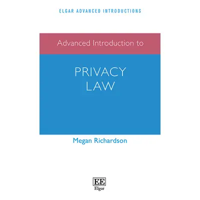 "Advanced Introduction to Privacy Law" - "" ("Richardson Megan")(Paperback / softback)