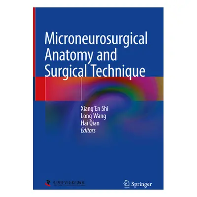 "Microneurosurgical Anatomy and Surgical Technique" - "" ("Shi Xiang'en")(Pevná vazba)