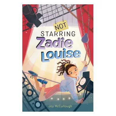 "Not Starring Zadie Louise" - "" ("McCullough Joy")(Paperback)