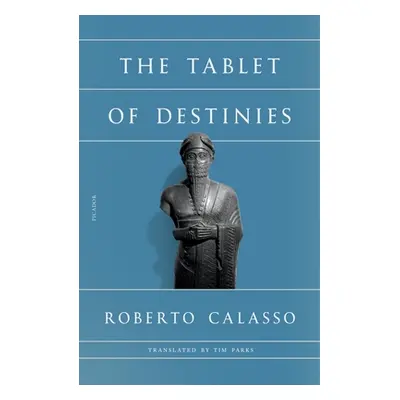 "Tablet of Destinies" - "" ("Calasso Roberto")(Paperback)