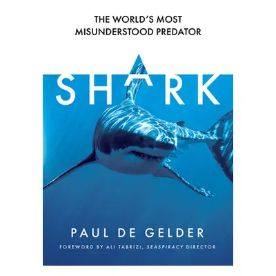 "Shark: The World's Most Misunderstood Predator" - "" ("De Gelder Paul")(Paperback)