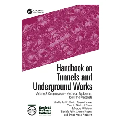 "Handbook on Tunnels and Underground Works: Volume 2: Construction - Methods, Equipment, Tools a