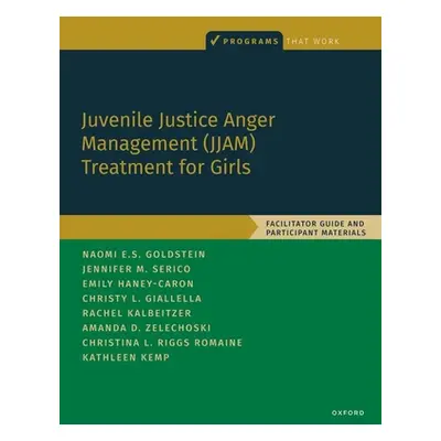 "Juvenile Justice Anger Management (Jjam) Treatment for Girls: Facilitator Guide and Participant