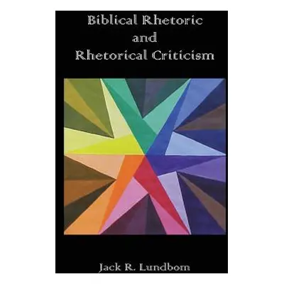 "Biblical Rhetoric and Rhetorical Criticism" - "" ("Lundbom Jack R.")(Paperback)