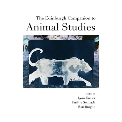 "The Edinburgh Companion to Animal Studies" - "" ("Turner Lynn")(Pevná vazba)