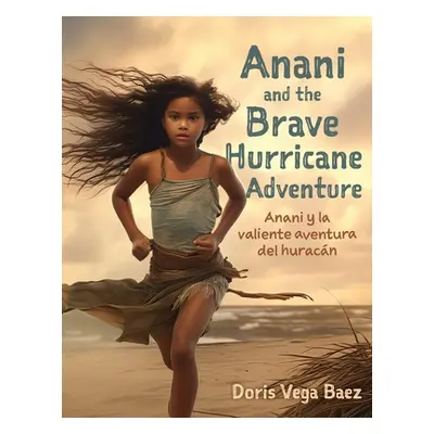 "Anani and the Brave Hurricane Adventure Anani y la valiente aventura del huracn" - "" ("Vega Ba