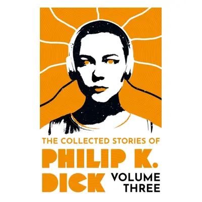 "Collected Stories of Philip K. Dick Volume 3" - "" ("Dick Philip K")(Paperback / softback)