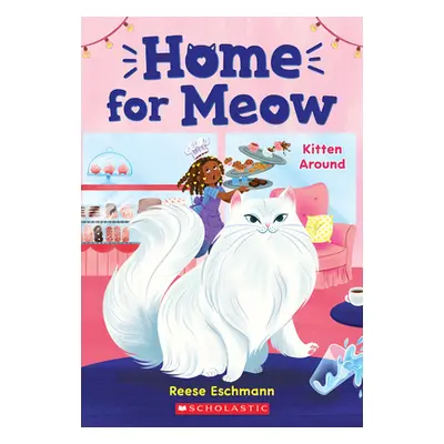 "Kitten Around (Home for Meow #3)" - "" ("Eschmann Reese")(Paperback)