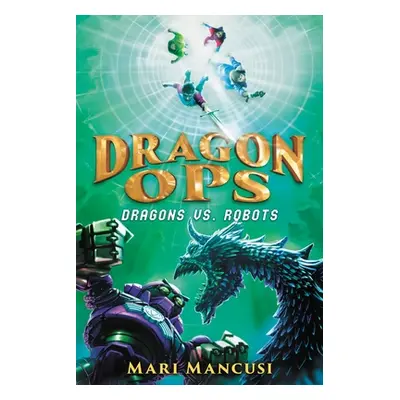 "Dragon Ops: Dragons vs. Robots" - "" ("Mancusi Mari")(Paperback)