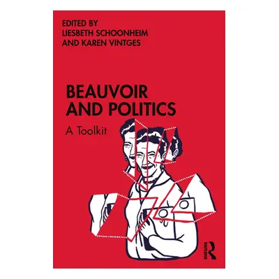 "Beauvoir and Politics: A Toolkit" - "" ("Schoonheim Liesbeth")(Paperback)