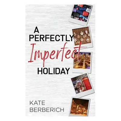 "A Perfectly Imperfect Holiday" - "" ("Berberich Kate")(Paperback)