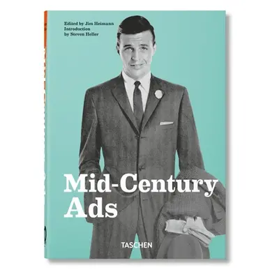 "Mid-Century Ads. 40th Ed." - "" ("Heller Steven")(Pevná vazba)