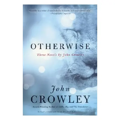 "Otherwise: Three Novels by John Crowley" - "" ("Crowley John")(Paperback)