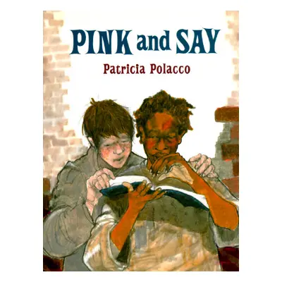 "Pink and Say" - "" ("Polacco Patricia")(Pevná vazba)