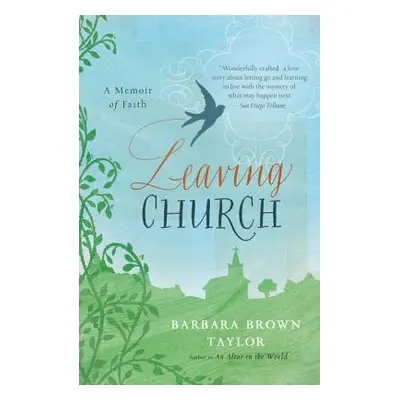 "Leaving Church: A Memoir of Faith" - "" ("Taylor Barbara Brown")(Paperback)