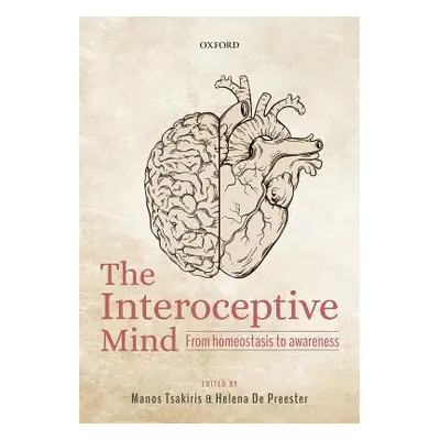 "The Interoceptive Mind: From Homeostasis to Awareness" - "" ("Tsakiris Manos")(Pevná vazba)