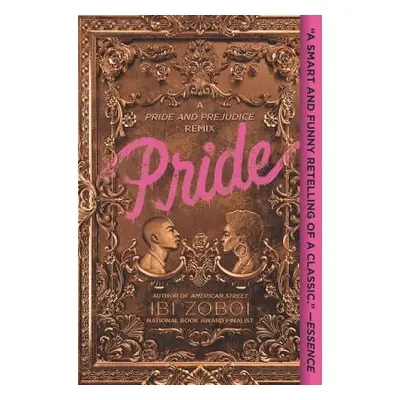 "Pride: A Pride & Prejudice Remix" - "" ("Zoboi Ibi")(Paperback)