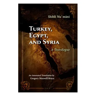 "Turkey, Egypt, and Syria: A Travelogue" - "" ("Numani Shibli")(Pevná vazba)