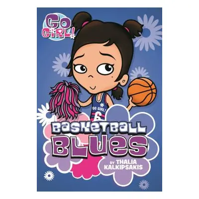 "Go Girl! #11 Basketball Blues" - "" ("Kalkipsakis Thalia")(Paperback)