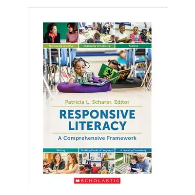 "Responsive Literacy: A Comprehensive Framework" - "" ("Scharer Patricia L.")(Paperback)