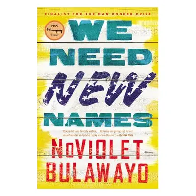 "We Need New Names" - "" ("Bulawayo Noviolet")(Paperback)