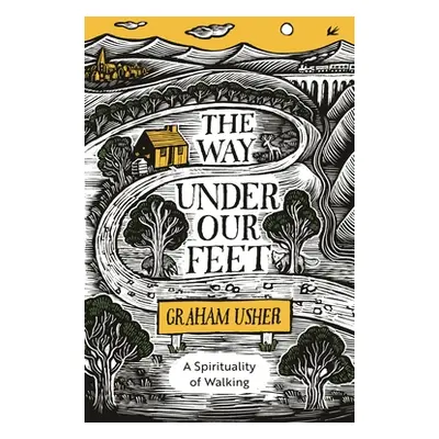 "The Way Under Our Feet: A Spirituality of Walking" - "" ("Usher Graham B.")(Paperback)