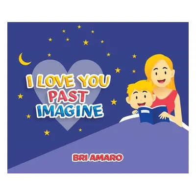 "I Love You Past Imagine" - "" ("Amaro Bri")(Paperback)