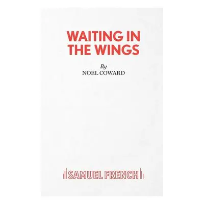 "Waiting in the Wings" - "" ("Coward Noel")(Paperback)