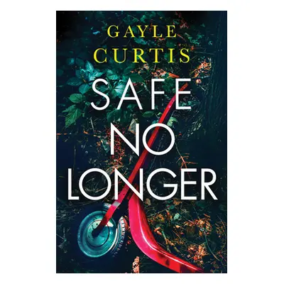 "Safe No Longer" - "" ("Curtis Gayle")(Paperback)