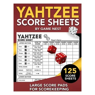 "Yahtzee Score Sheets: 125 Large Score Pads for Scorekeeping 8.5 x 11 Yahtzee Score Cards" - "" 