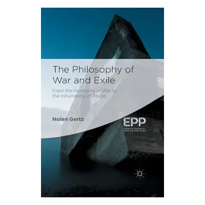 "The Philosophy of War and Exile: From the Humanity of War to the Inhumanity of Peace" - "" ("Ge