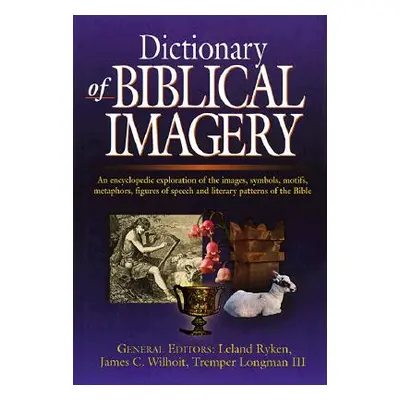 "Dictionary of Biblical Imagery" - "" ("Ryken Leland")(Pevná vazba)