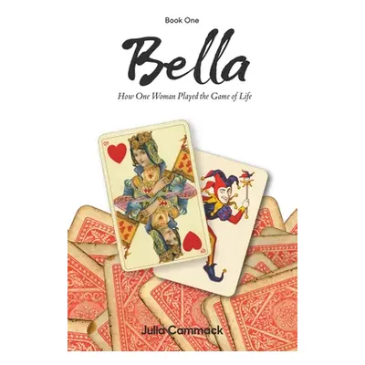 "Bella book 1 How One Woman Played the Game of Life" - "" ("Cammack Julia E.")(Paperback)