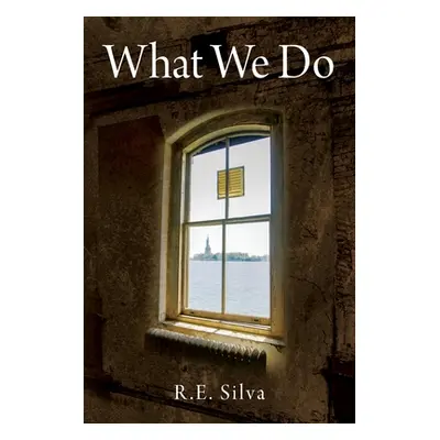 "What We Do" - "" ("Silva R. E.")(Paperback)