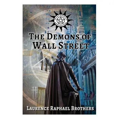 "The Demons of Wall Street" - "" ("Brothers Laurence Raphael")(Paperback)