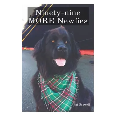 "Ninety-nine MORE Newfies" - "" ("Seawell Pat")(Paperback)