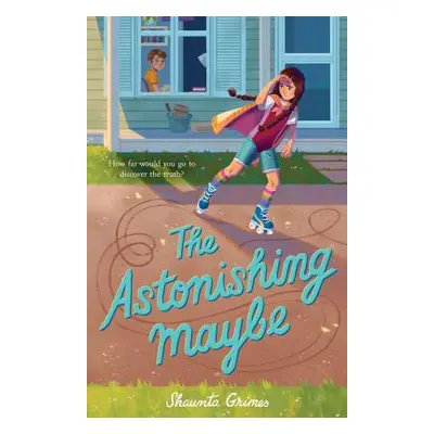 "The Astonishing Maybe" - "" ("Grimes Shaunta")(Paperback)