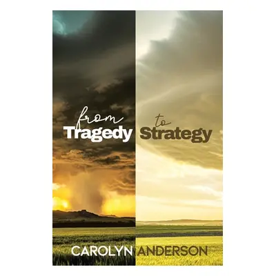 "From Tragedy to Strategy" - "" ("Anderson Carolyn")(Paperback)