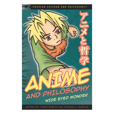 "Anime and Philosophy: Wide Eyed Wonder" - "" ("Steiff Josef")(Paperback)