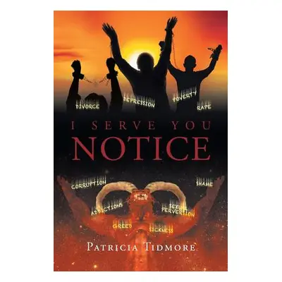 "I Serve You Notice" - "" ("Tidmore Patricia")(Paperback)