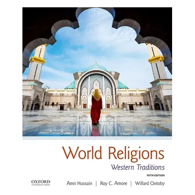 "World Religions: Western Traditions" - "" ("Hussain Amir")(Paperback)