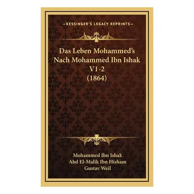 "Das Leben Mohammed's Nach Mohammed Ibn Ishak V1-2 (1864)" - "" ("Ishak Mohammed Ibn")(Pevná vaz