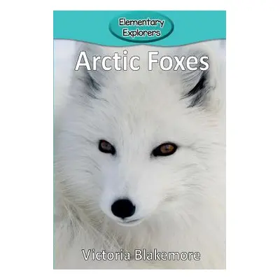 "Arctic Foxes" - "" ("Blakemore Victoria")(Paperback)