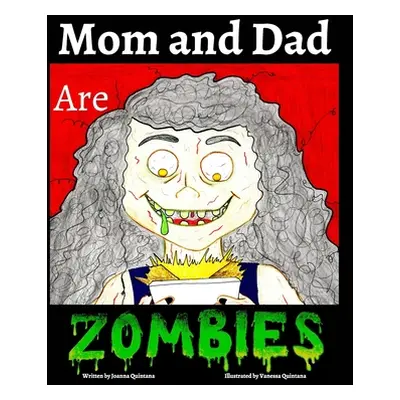 "Mom and Dad are Zombies" - "" ("Quintana Joanna")(Paperback)