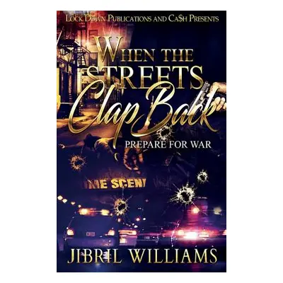 "When the Streets Clap Back: Prepare For War" - "" ("Williams Jibril")(Paperback)