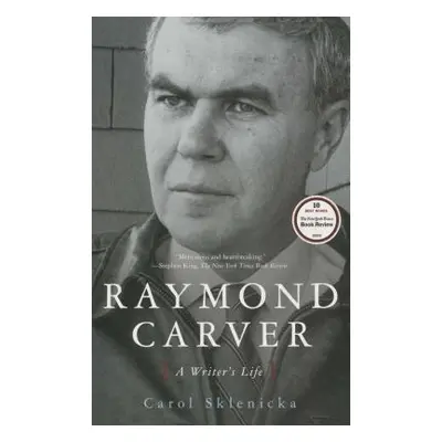 "Raymond Carver: A Writer's Life" - "" ("Sklenicka Carol")(Paperback)